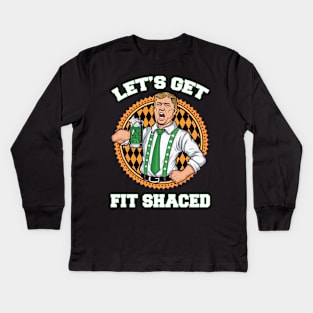 Funy Trump Lets Get Fit Shaced St Patricks Day Men Women Tee Kids Long Sleeve T-Shirt